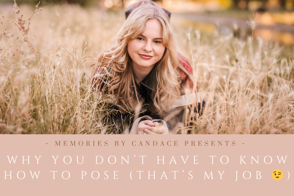 Why you don't have to know how to pose and why that's my job as a high school senior photographer