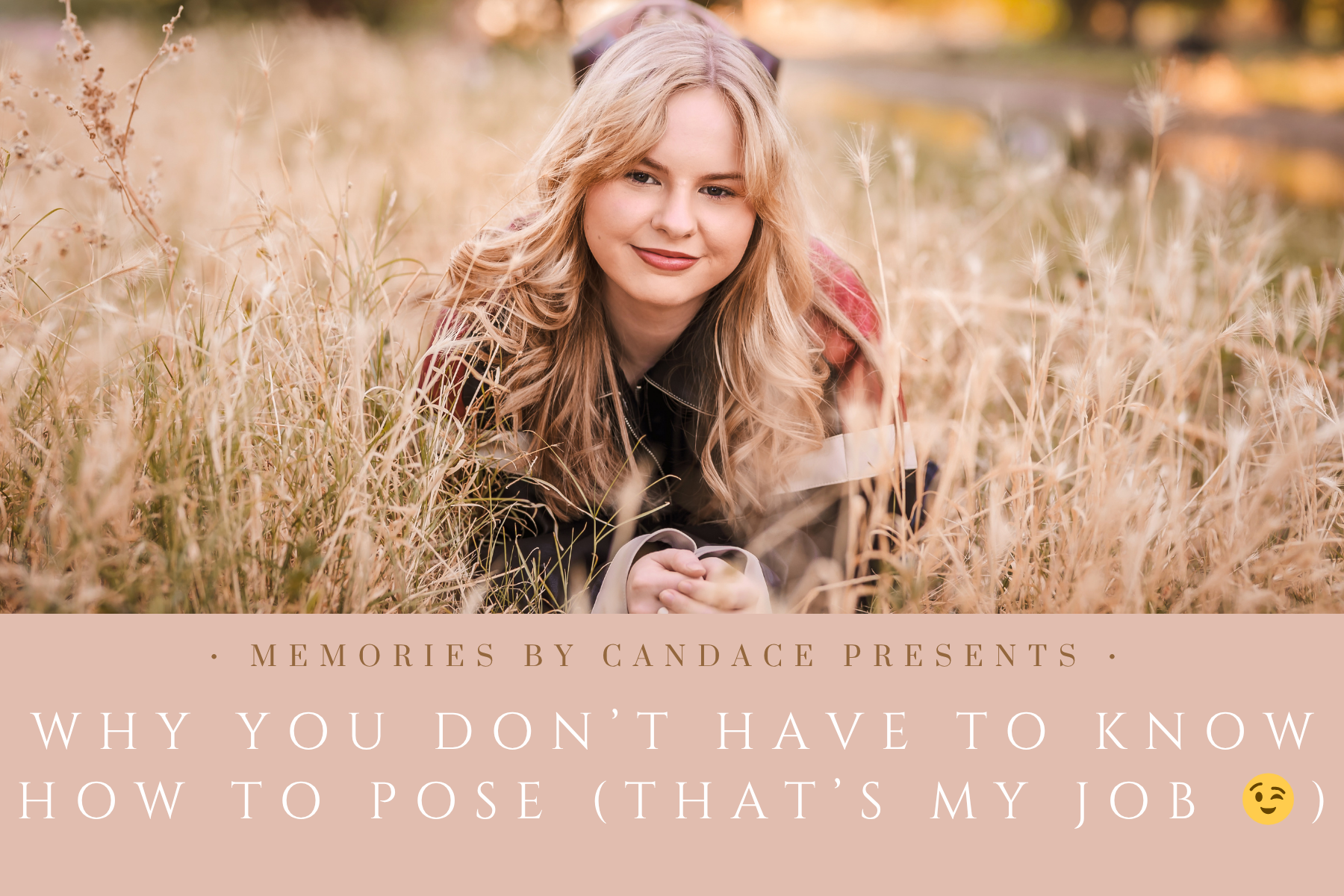Why you don't have to know how to pose and why that's my job as a high school senior photographer